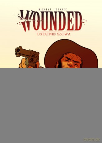 Ostatnie słowa. Wounded (Tom 2) - Mikołaj Spionek [KOMIKS]