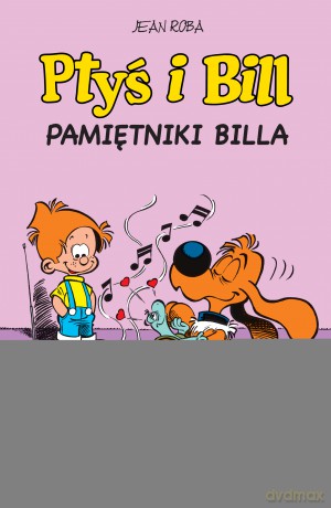 Pamiętniki Billa. Ptyś i Bill (Tom 7) - Jean Roba [KOMIKS]