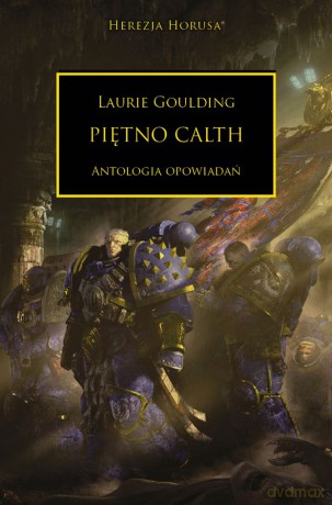 Piętno Calth. Herezja Horusa - Laurie Goulding [KSIĄŻKA]