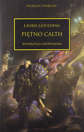 Piętno Calth. Herezja Horusa - Laurie Goulding [KSIĄŻKA]