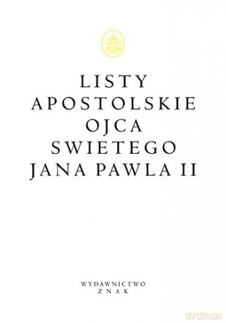 Listy apostolskie Ojca Świętego Jana Pawła II -  Jan Paweł II [KSIĄŻKA]