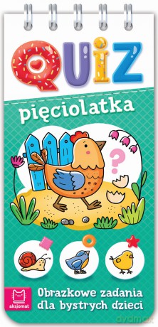 Quiz pięciolatka. Obrazkowe zadania dla bystrych dzieci [KSIĄŻKA]