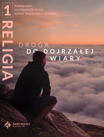 Religia Droga do dojrzałej wiary podręcznik klasa 1 szkoła branżowa - Radosław Mazur [KSIĄŻKA]