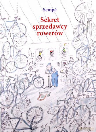 Sekret sprzedawcy rowerów - Jean-Jacques Sempé [KSIĄŻKA]