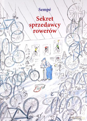 Sekret sprzedawcy rowerów - Jean-Jacques Sempé [KSIĄŻKA]