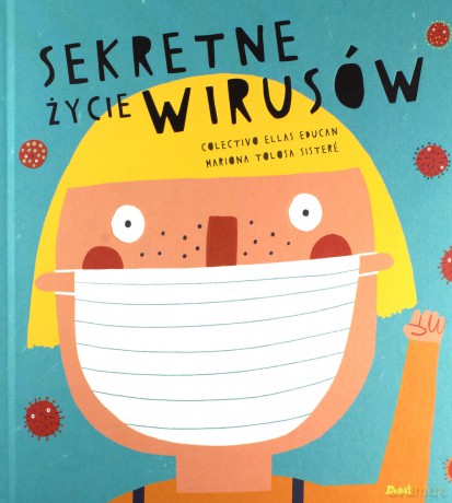 Sekretne życie wirusów - Mariona Tolosa Sistere [KSIĄŻKA]