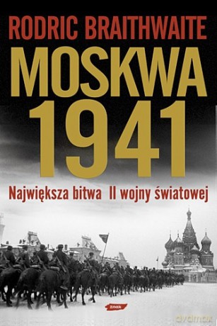 Moskwa 1941 - Rodric Braithwaite [KSIĄŻKA]