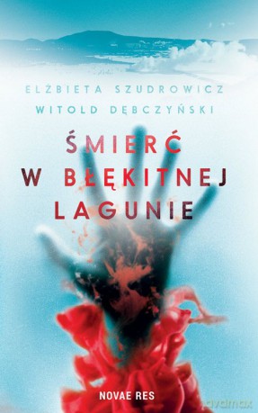 Śmierć w Błękitnej Lagunie - Witold Dębczyński, Elżbieta Szudrowicz [KSIĄŻKA]