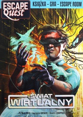 Świat Wirtualny. Escape Quest - Pa Ming Chiu, Laurence Grenier, Dimitri Chappuis [KSIĄŻKA]
