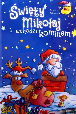 Święty Mikołaj wchodzi kominem - Mariusz Niemycki [KSIĄŻKA]