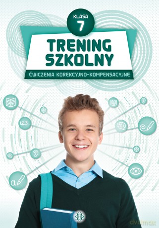 Trening szkolny Ćwiczenia korekcyjno-kompensacyjne Klasa 7 [KSIĄŻKA]