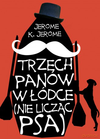Trzech panów w łódce [nie licząc psa] - Jerome KJerome [KSIĄŻKA]