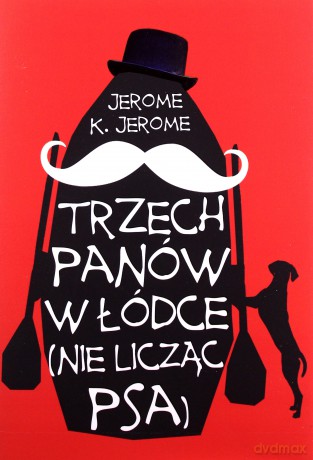 Trzech panów w łódce [nie licząc psa] - Jerome KJerome [KSIĄŻKA]