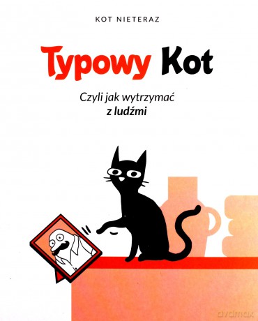 Typowy kot. Czyli jak wytrzymać z ludźmi - Kot Nieteraz [KSIĄŻKA]