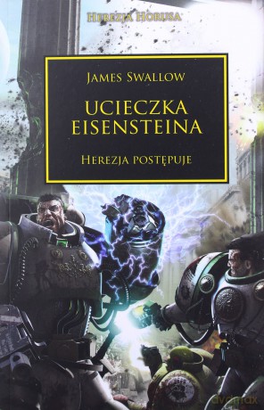 Ucieczka Eisensteina. Herezja Horusa - James Swallow [KSIĄŻKA]