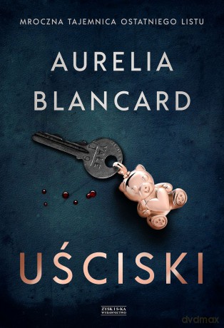 Uściski - Aurelia Blancard [KSIĄŻKA]