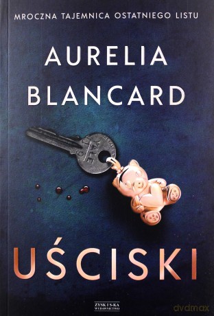 Uściski - Aurelia Blancard [KSIĄŻKA]