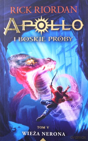 Wieża Nerona. Apollo i boskie próby (Tom 5) - Rick Riordan [KSIĄŻKA]