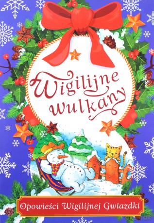 Wigilijne wulkany. Opowieści Wigilijnej Gwiazdki - Lech Zaciura [KSIĄŻKA]