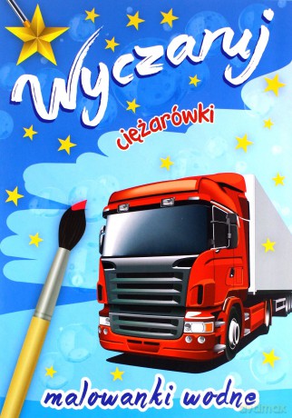 Wyczaruj ciężarówki. Malowanki wodne [KSIĄŻKA]