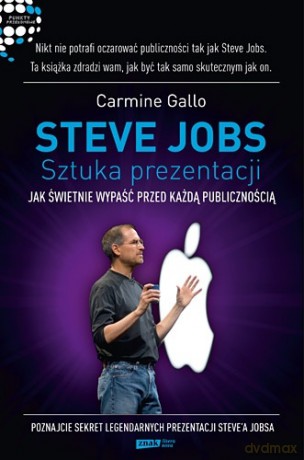 Steve Jobs: Sztuka prezentacji - Carmine Gallo, Carmine Gallo [KSIĄŻKA]