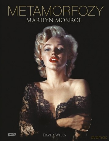 Metamorfozy. Marilyn Monroe - David Wills [KSIĄŻKA]