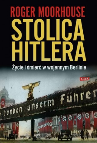 Stolica Hitlera - Roger Moorhouse [KSIĄŻKA]