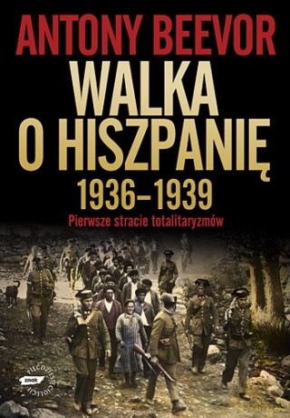 Walka o Hiszpanię 1936-1939 - Antony Beevor [KSIĄŻKA]