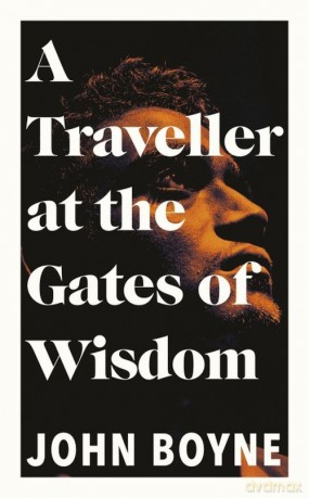A Traveller at the Gates of Wisdom - John Boyne [KSIĄŻKA]