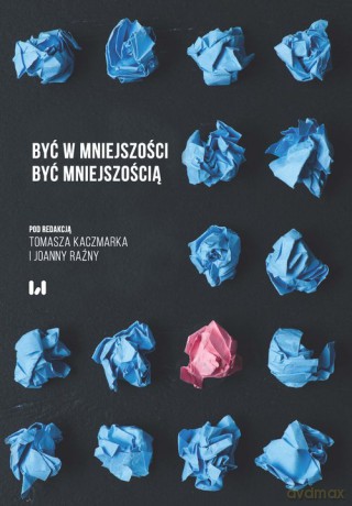 Być w mniejszości Być mniejszością [KSIĄŻKA]