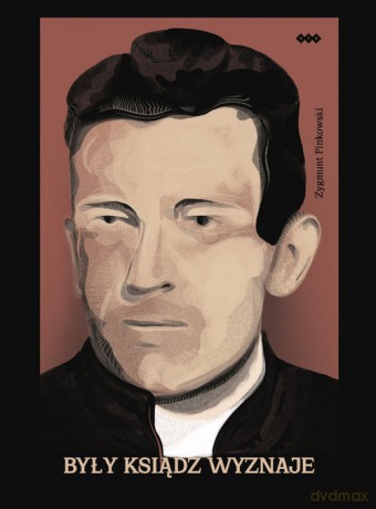 Były ksiądz wyznaje - Zygmunt Pinkowski [KSIĄŻKA]