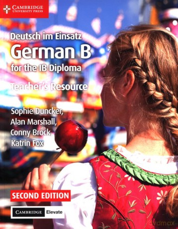 Deutsch im Einsatz German B for the IB Diploma Teacher's Resource with Cambridge Elevate - Sophie Duncker, Alan Marshall [KSIĄŻKA]