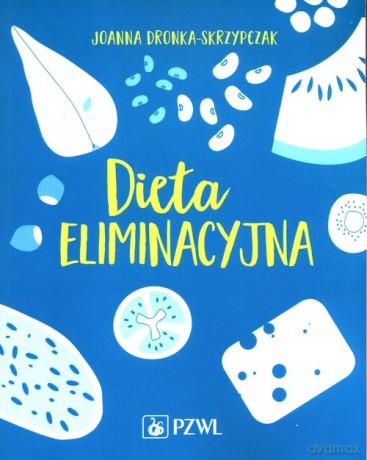 Dieta eliminacyjna - Joanna Dronka-Skrzypczak [KSIĄŻKA]