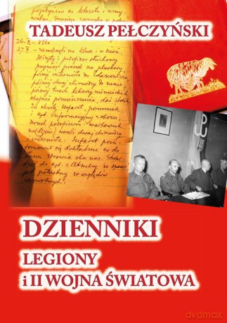 Dzienniki. Legiony i II wojna światowa - Tadeusz Pełczyński [KSIĄŻKA]
