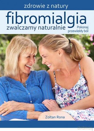 Fibromialgia Zwalczamy naturalnie - Rona Zoltan [KSIĄŻKA]