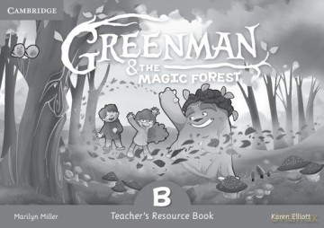 Greenman and the Magic Forest B Teacher's Resource Book - Marilyn Miller, Karen Elliott [KSIĄŻKA]