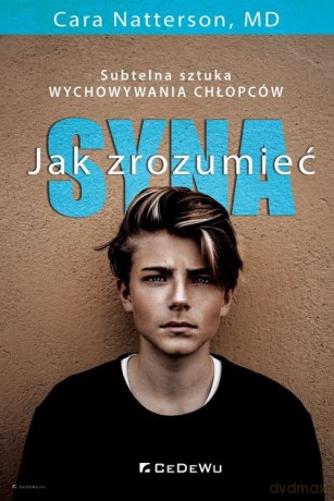 Jak zrozumieć syna. - Cara Natterson [KSIĄŻKA]