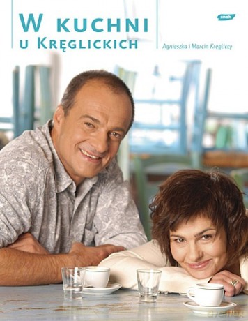 W kuchni u Kręglickich - Agnieszka Kręglicka, Marcin Kręglicki [KSIĄŻKA]