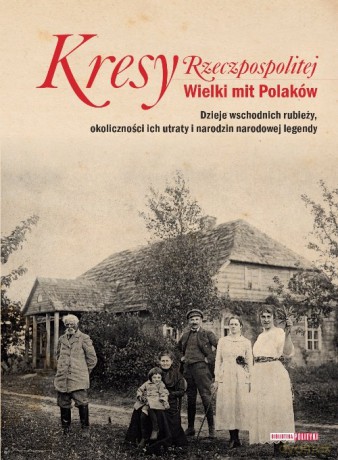Kresy Rzeczpospolitej [KSIĄŻKA]