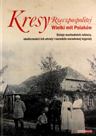 Kresy Rzeczpospolitej [KSIĄŻKA]