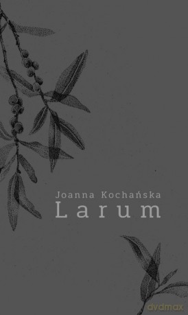 Larum - Joanna Kochańska [KSIĄŻKA]
