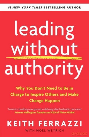 Leading Without Authority - Keith Ferrazzi [KSIĄŻKA]