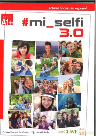 Lecturas faciles en espanol #mi_selfi 3.0 - Cristina Fernandez Herrero, Horvath Faller Eija [KSIĄŻKA]