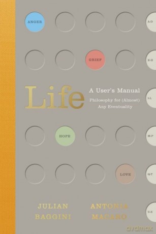 Life: A User's Manual - Julian Baggini, Antonia Macaro [KSIĄŻKA]