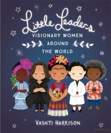 Little Leaders: Visionary Women Around the World - Vashti Harrison [KSIĄŻKA]