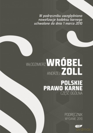 Polskie Prawo Karne. Część Ogólna - Włodzimierz Wróbel, Andrzej Zoll [KSIĄŻKA]