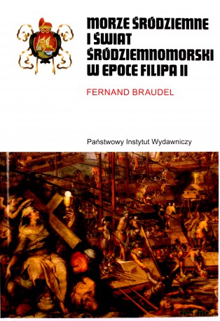 Morze Śródziemne i świat śródziemnomorski w epoce Filipa II (Tom 1/2) - Fernand Braudel [KSIĄŻKA]