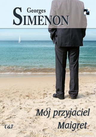 Mój przyjaciel Maigret - Georges Simenon [KSIĄŻKA]