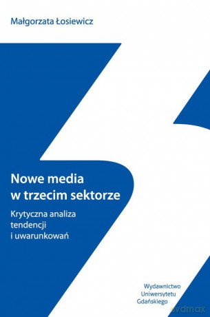 Nowe media w trzecim sektorze - Małgorzata Łosiewicz [KSIĄŻKA]