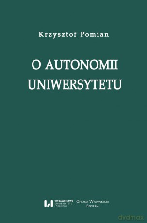O autonomii uniwersytetu - Krzysztof Pomian [KSIĄŻKA]